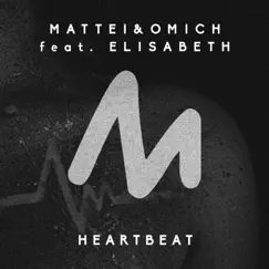 Heartbeat (feat. Elisabeth) - Single by Mattei & Omich album reviews, ratings, credits