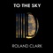 Roland Clark - To The Sky - Accapella Mix