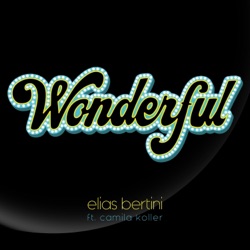 Elias Bertini - Wonderful (feat. Camila Koller)