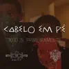 Stream & download Cabelo em Pé (feat. Primeiramente) - Single