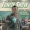 The Tonite Show with Mickey Vegas album lyrics, reviews, download