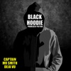 Black Hoodie (feat. Captain, Mr Smith & Deja Vu) - Single artwork
