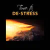 Time to De-Stress: Improve Your Mood, Stress Management, Relaxing Music Therapy, Holistic Healing, Depression Cure album lyrics, reviews, download