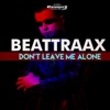 Don't Leave Me Alone - Single