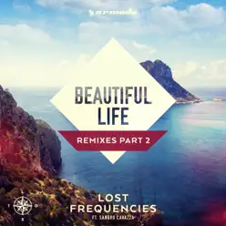 Beautiful Life (feat. Sandro Cavazza) [Remixes] - EP - Lost Frequencies
