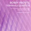 Bobby Previte: Terminals Quartets album lyrics, reviews, download