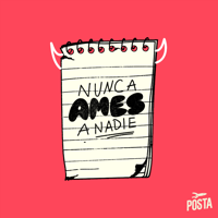 Nunca Ames a Nadie podcast