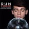Run (Acoustic) - Parker lyrics