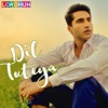 Dil Tuteya - Single