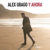 Alex Ubago - Y ahora