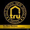 TRU Skool Remixes - Single