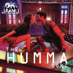 A. R. Rahman - The Humma Song (From "OK Jaanu")