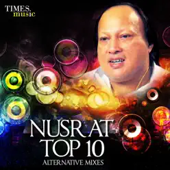 Nusrat Top 10 - Alternative Mixes - Nusrat Fateh Ali Khan Nusrat Top 10 - Alternative Mixes - Nusrat Fateh Ali Khan