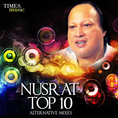 Nusrat Top 10 - Alternative Mixes - Nusrat Fateh Ali Khan Nusrat Top 10 - Alternative Mixes - Nusrat Fateh Ali Khan