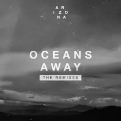Oceans Away (Mansionair Remix) - Single - A R I Z O N A