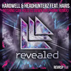 Nothing Can Hold Us Down (Dr Phunk Remix) - Single - Hardwell