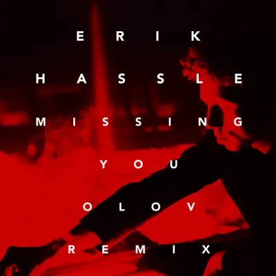 Missing You (Olov Remix) - Single - Erik Hassle