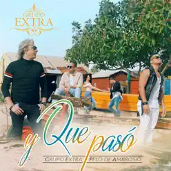 Y Que Paso (feat. Pelo D'ambrosio) - Single - Grupo Extra
