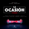 La Ocasión (Remix) [feat. Ozuna, De La Ghetto, Arcángel, Anuel AA, Daddy Yankee, Nicky Jam, Farruko, J Balvin & Zion] - Single