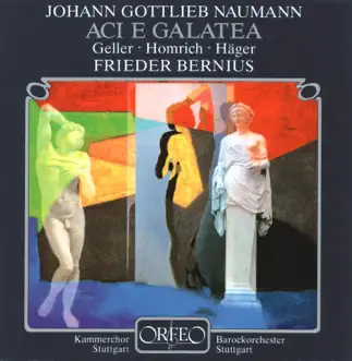 Naumann: Aci e Galatea by Brigitte Geller, Martin Homrich, Klaus Häger, Barockorchester Stuttgart & Frieder Bernius album reviews, ratings, credits