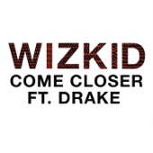 WizKid - Come Closer