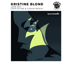 Kristine Blond - Love Shy (Sam Divine & CASSIMM Extended Remix)