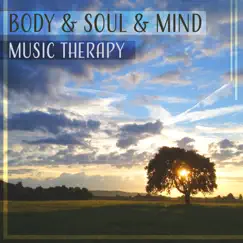 Body & Soul & Mind – Music Therapy: Mindfulness Meditation, Healing Relaxation, Calming Sound of Nature & Yoga Time by Relaxing Music Master album reviews, ratings, credits