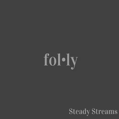 Steady Streams - EP - Folly