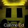 Call Me Ed album lyrics, reviews, download