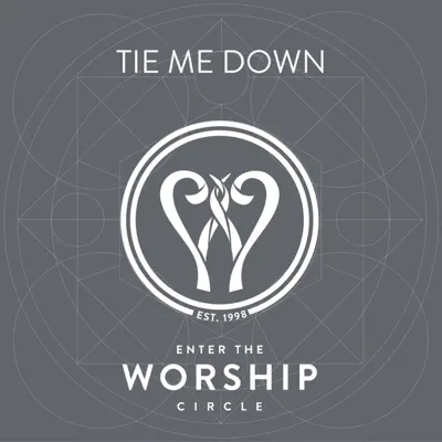 Tie Me Down - Single - Enter The Worship Circle