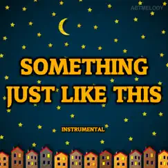 Something Just Like This (Instrumental) - Single by Abtmelody album reviews, ratings, credits