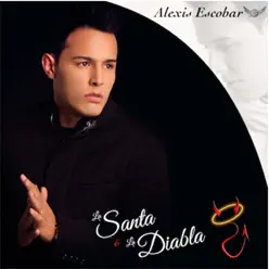 La Santa Y La Diabla - Single - Alexis Escobar