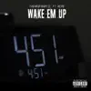 Wake 'Em Up (feat. Mcre) - Single album lyrics, reviews, download