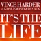 It's the Life (feat. K.One, P Money & Dan Aux) - Vince Harder lyrics