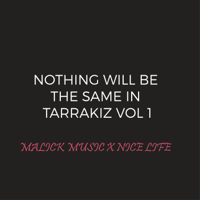 Dj Malick - Nothing Will Be the Same in Tarrakiz, Vol. 1 artwork