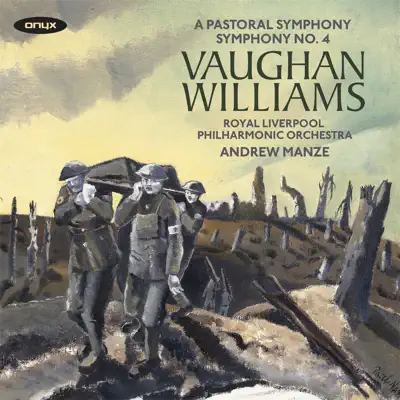 Ralph Vaughan Williams: A Pastoral Symphony & Symphony No. 4 - Royal Liverpool Philharmonic Orchestra Ralph Vaughan Williams: A Pastoral Symphony & Symphony No. 4 - Royal Liverpool Philharmonic Orchestra