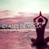 Música para Clases de Yoga - Canciones de Fondo para Curso de Yoga para Principiantes album lyrics, reviews, download
