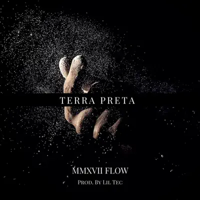 MMXVII Flow - Single - Terra Preta