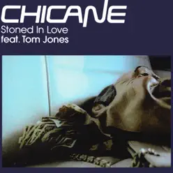 Stoned in Love (feat. Tom Jones) - EP - Chicane