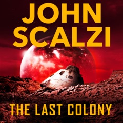 The Last Colony: Old Man's War, Book 3 (Unabridged)