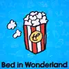 Bed In Wonderland album lyrics, reviews, download