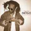 Particles (feat. Bobby Frank) - Single album lyrics, reviews, download