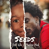 Seeds (feat. Machine Mook) [Radio Edit] - Single
