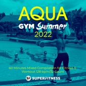 Aqua Gym Summer 2022: 60 Minutes Mixed Compilation for Fitness & Workout 128 bpm/32 Count artwork