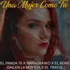 Stream & download UNA MUJER COMO TU (feat. El Panda 15, El Boke & El Tratol) - Single