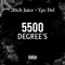 5500 Degree's (feat. Ypc Del) - 2rich Juice lyrics