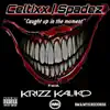 Caught Up In the Moment (feat. SP@D3Z & Krizz Kaliko) - Single album lyrics, reviews, download
