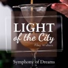 Light of the City - Symphony of Dreams