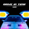 Drive in Time - Single album lyrics, reviews, download