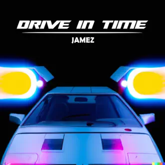 Drive in Time - Single by Jamez album reviews, ratings, credits